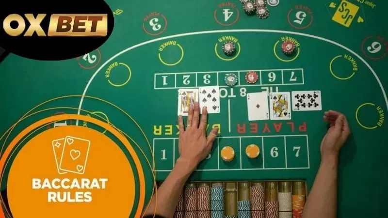 Baccarat OXBET – Chơi dễ thắng lớn mỗi ngày 1 Giới thiệu về baccarat OXBET